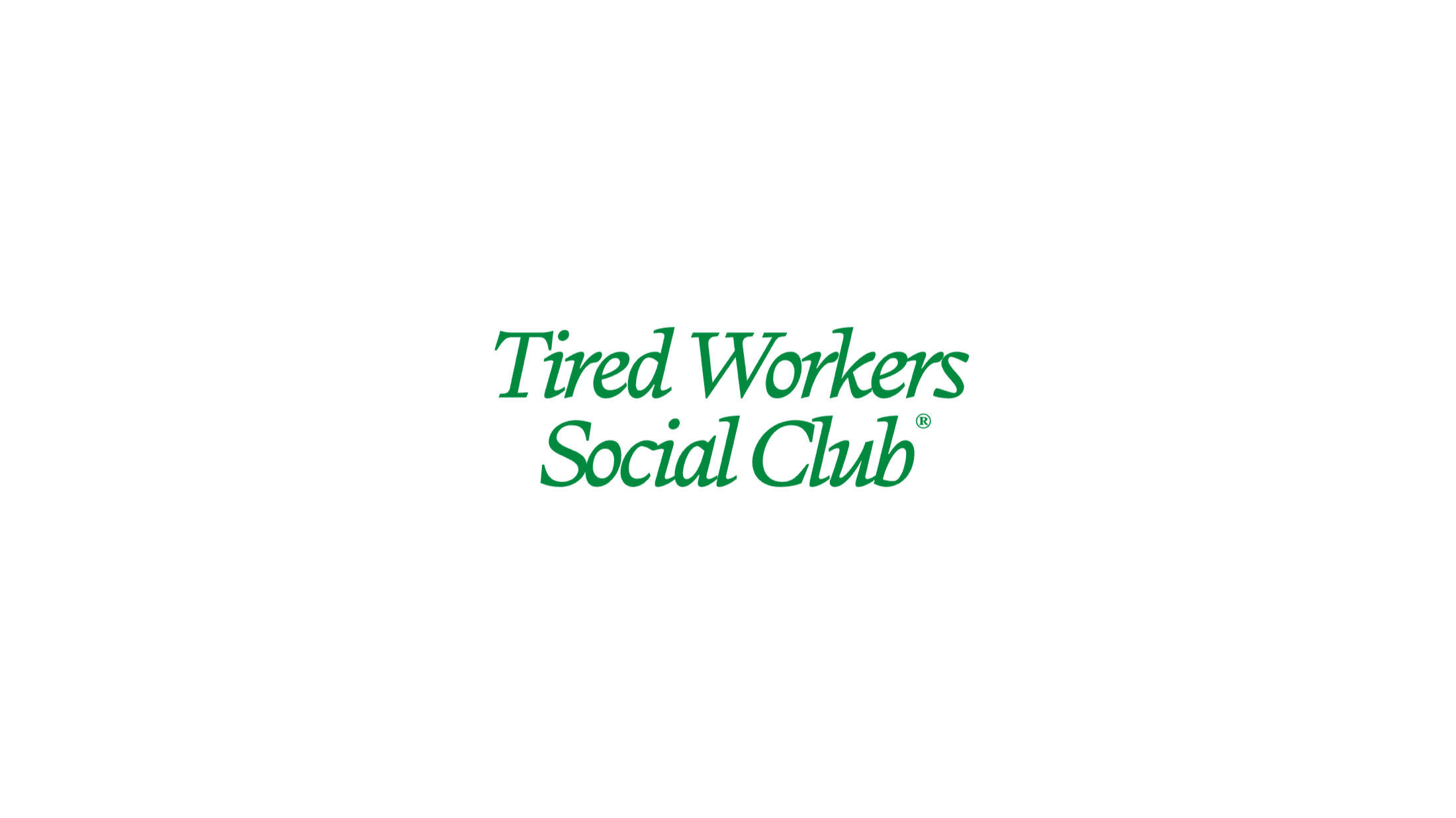 Tired Workers Social Club